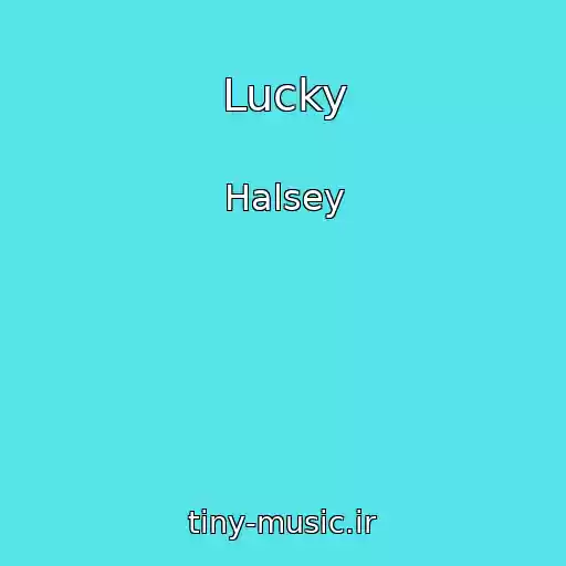 کاور آهنگ Lucky از Halsey