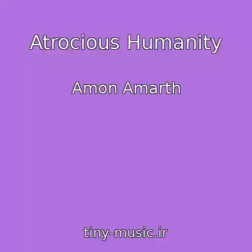 کاور آهنگ Atrocious Humanity از Amon Amarth