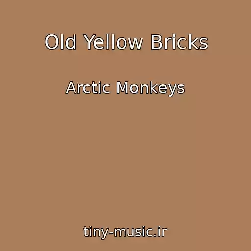 کاور آهنگ Old Yellow Bricks از Arctic Monkeys