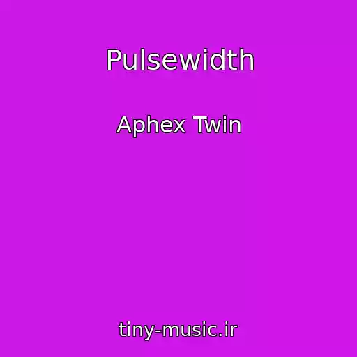 کاور آهنگ Pulsewidth از Aphex Twin