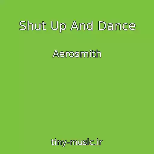 کاور آهنگ Shut Up And Dance از Aerosmith