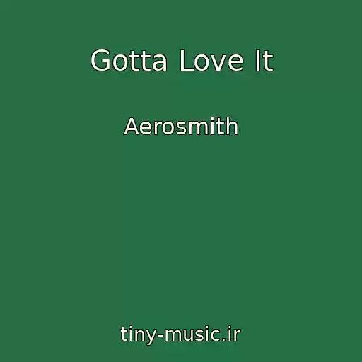 کاور آهنگ Gotta Love It از Aerosmith
