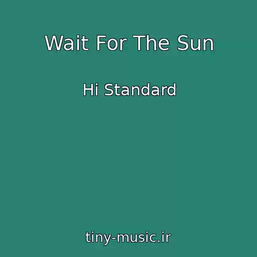 کاور آهنگ Wait For The Sun از Hi Standard