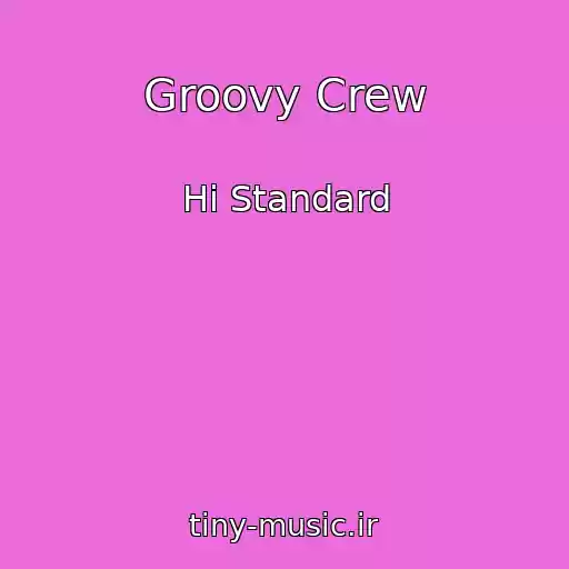 کاور آهنگ Groovy Crew از Hi Standard