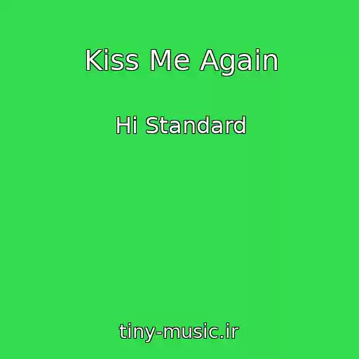 کاور آهنگ Kiss Me Again از Hi Standard