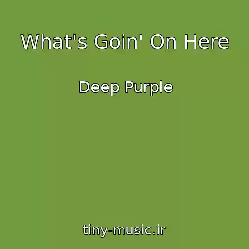 کاور آهنگ What's Goin' On Here از Deep Purple