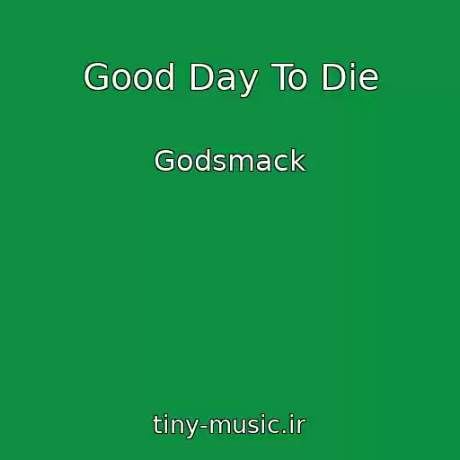 کاور آهنگ Good Day To Die از Godsmack