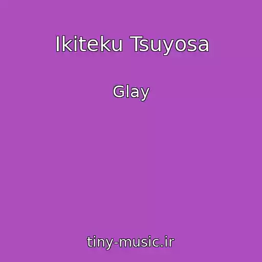 کاور آهنگ Ikiteku Tsuyosa از Glay