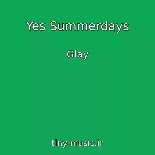 کاور آهنگ Yes Summerdays از Glay