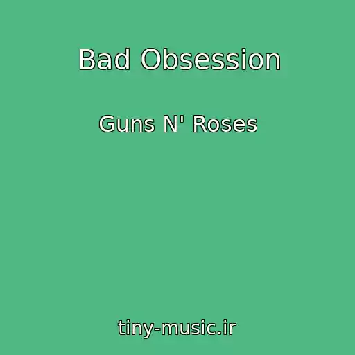 کاور آهنگ Bad Obsession از Guns N' Roses
