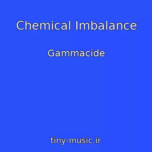 کاور آهنگ Chemical Imbalance از Gammacide
