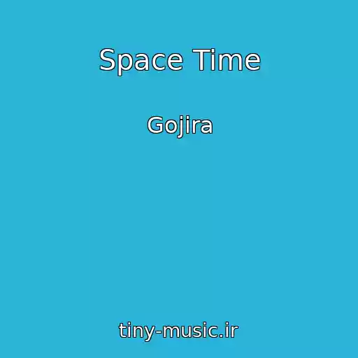 کاور آهنگ Space Time از Gojira