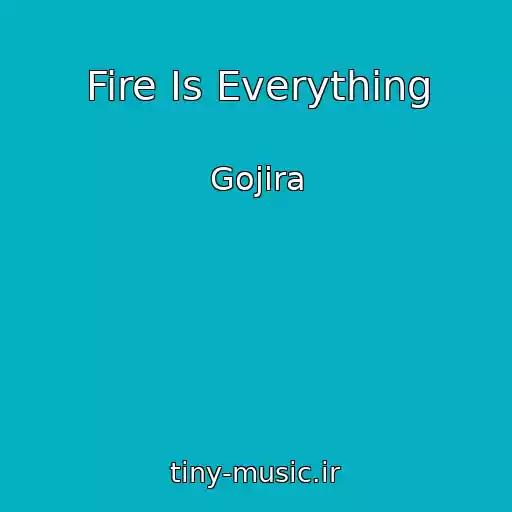 کاور آهنگ Fire Is Everything از Gojira