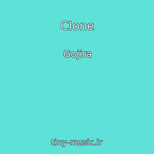 کاور آهنگ Clone از Gojira