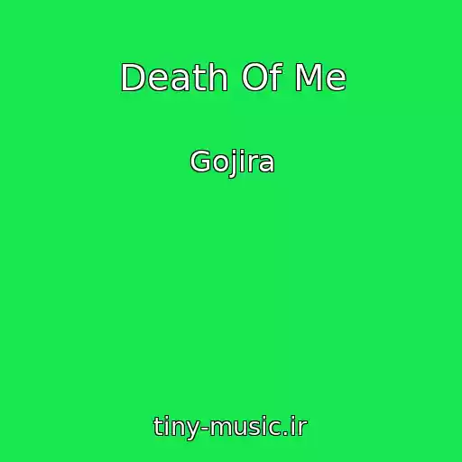 کاور آهنگ Death Of Me از Gojira