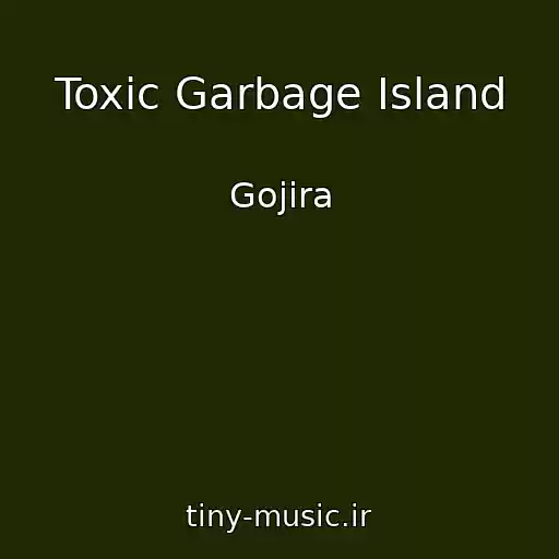 کاور آهنگ Toxic Garbage Island از Gojira