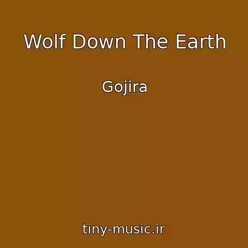 کاور آهنگ Wolf Down The Earth از Gojira