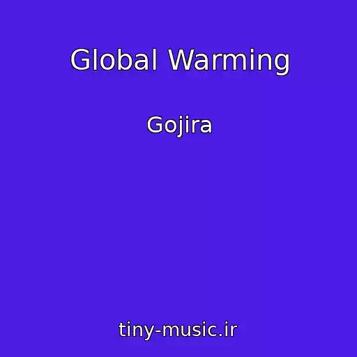 کاور آهنگ Global Warming از Gojira