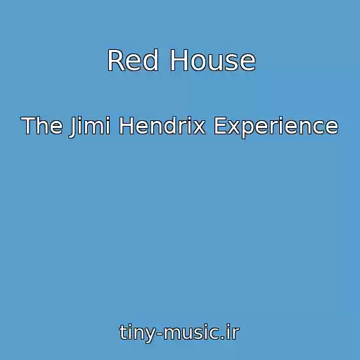 کاور آهنگ Red House از The Jimi Hendrix Experience