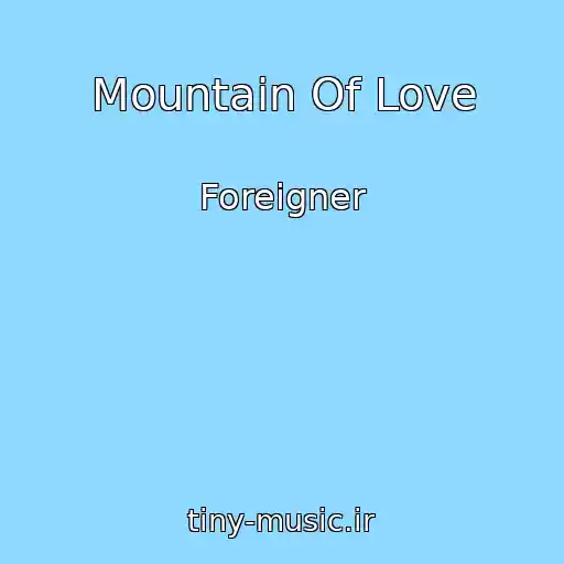کاور آهنگ Mountain Of Love از Foreigner