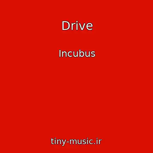 کاور آهنگ Drive از Incubus