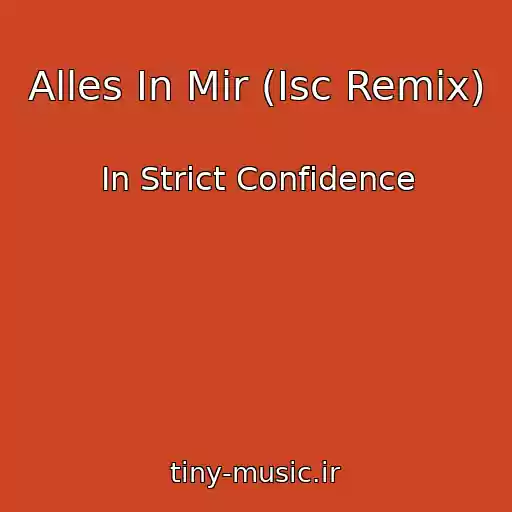 کاور آهنگ Alles In Mir (Isc Remix) از In Strict Confidence