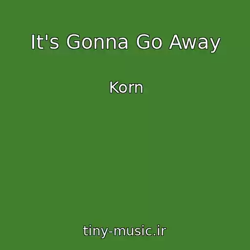 کاور آهنگ It's Gonna Go Away از Korn