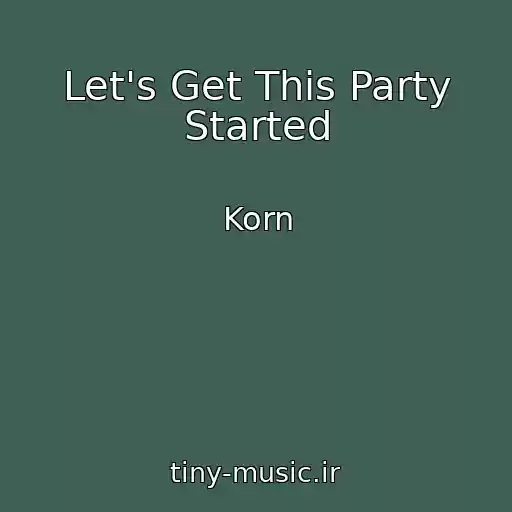 کاور آهنگ Let's Get This Party Started از Korn