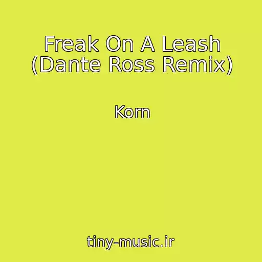 کاور آهنگ Freak On A Leash (Dante Ross Remix) از Korn