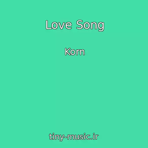 کاور آهنگ Love Song از Korn