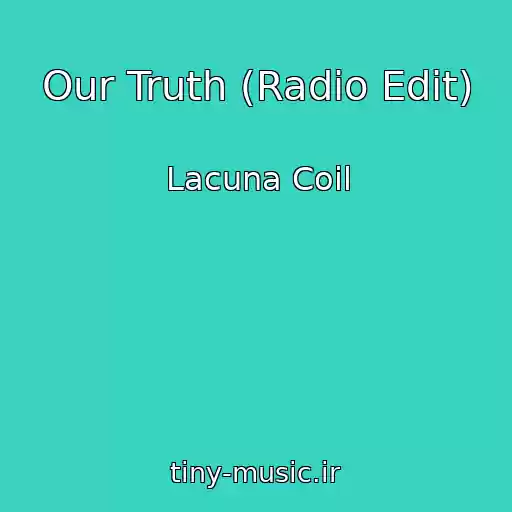 کاور آهنگ Our Truth (Radio Edit) از Lacuna Coil
