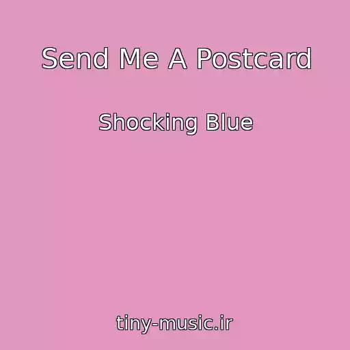 کاور آهنگ Send Me A Postcard از Shocking Blue