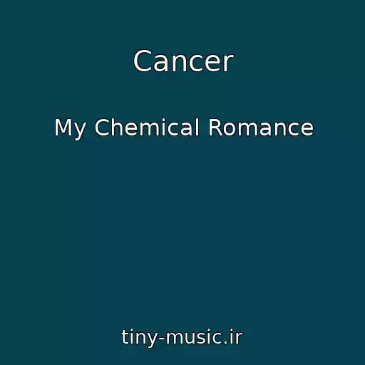 کاور آهنگ Cancer از My Chemical Romance