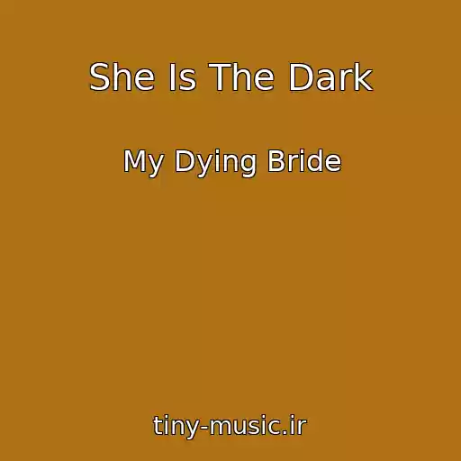 کاور آهنگ She Is The Dark از My Dying Bride