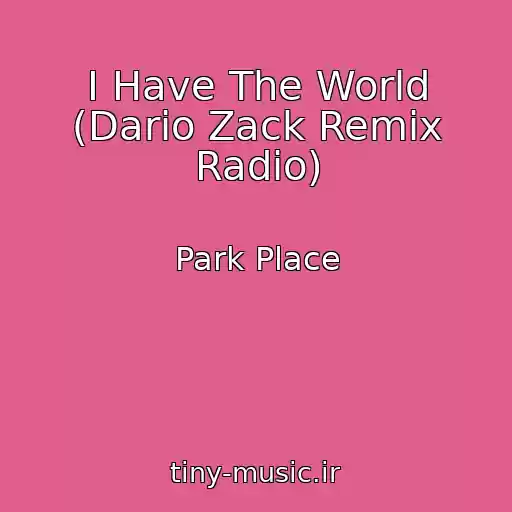 کاور آهنگ I Have The World (Dario Zack Remix Radio) از Park Place