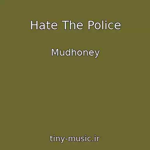 کاور آهنگ Hate The Police از Mudhoney