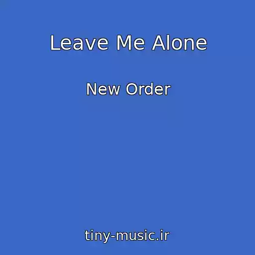 کاور آهنگ Leave Me Alone از New Order