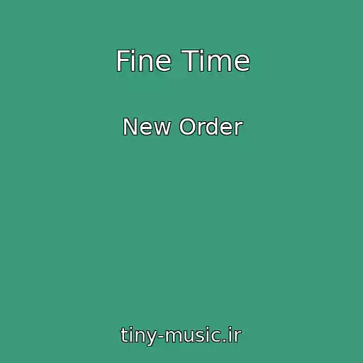 کاور آهنگ Fine Time از New Order