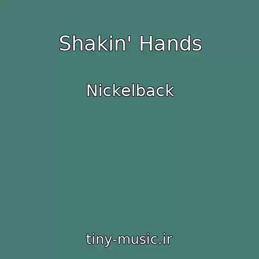 کاور آهنگ Shakin' Hands از Nickelback