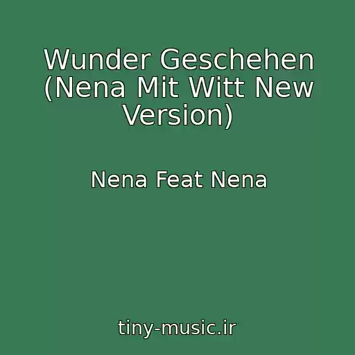کاور آهنگ Wunder Geschehen (Nena Mit Witt New Version) از Nena Feat Nena