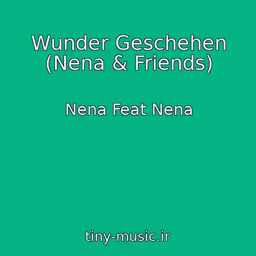 کاور آهنگ Wunder Geschehen (Nena & Friends) از Nena Feat Nena