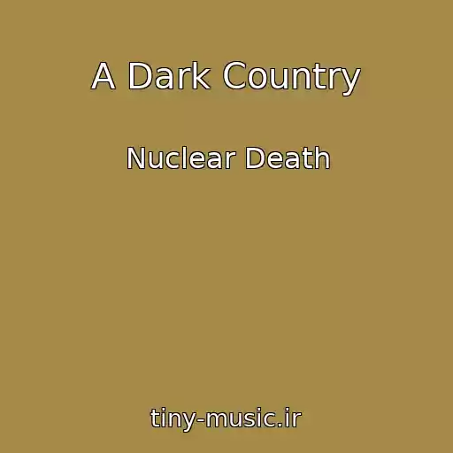 کاور آهنگ A Dark Country از Nuclear Death