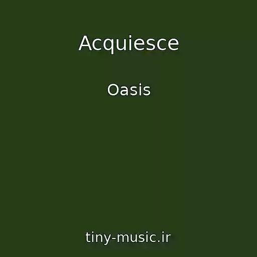 کاور آهنگ Acquiesce از Oasis