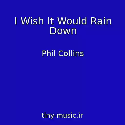 کاور آهنگ I Wish It Would Rain Down از Phil Collins