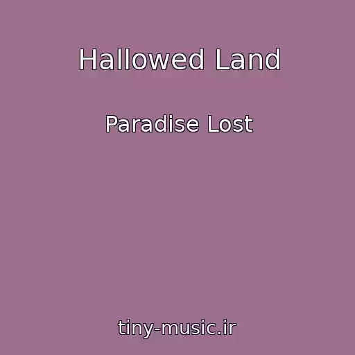 کاور آهنگ Hallowed Land از Paradise Lost