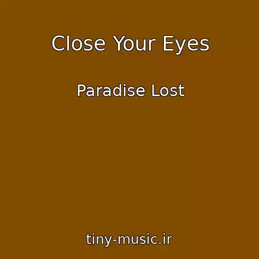 کاور آهنگ Close Your Eyes از Paradise Lost