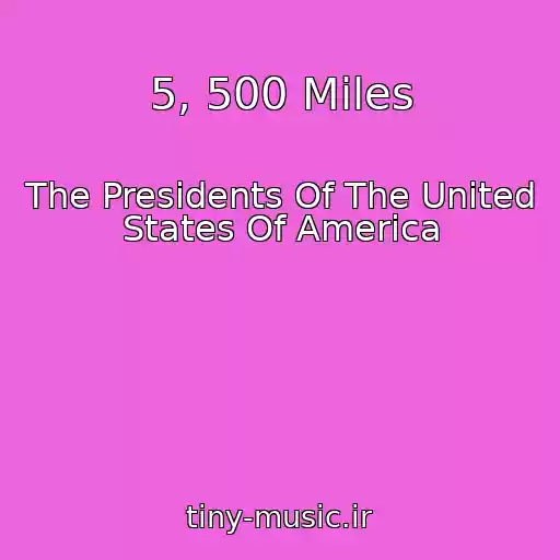 کاور آهنگ 5, 500 Miles از The Presidents Of The United States Of America