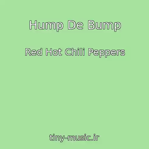 کاور آهنگ Hump De Bump از Red Hot Chili Peppers