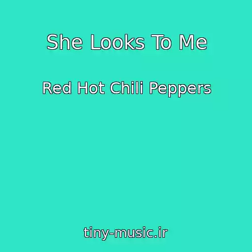 کاور آهنگ She Looks To Me از Red Hot Chili Peppers