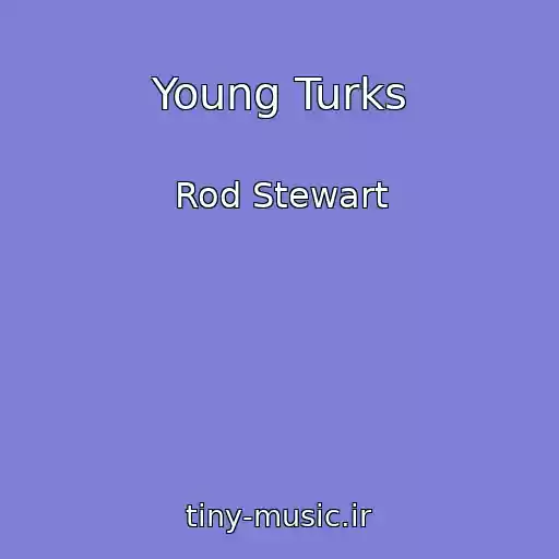 کاور آهنگ Young Turks از Rod Stewart